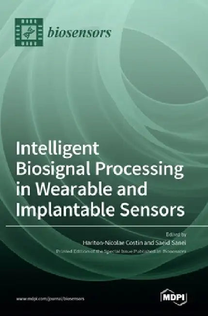 Intelligent Biosignal Processing in Wearable and Implantable Sensors by Hariton Nicolae Costin