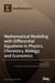 Mathematical Modeling with Differential Equations in Physics, Chemistry, Biology, and Economics by Arsen Palestini