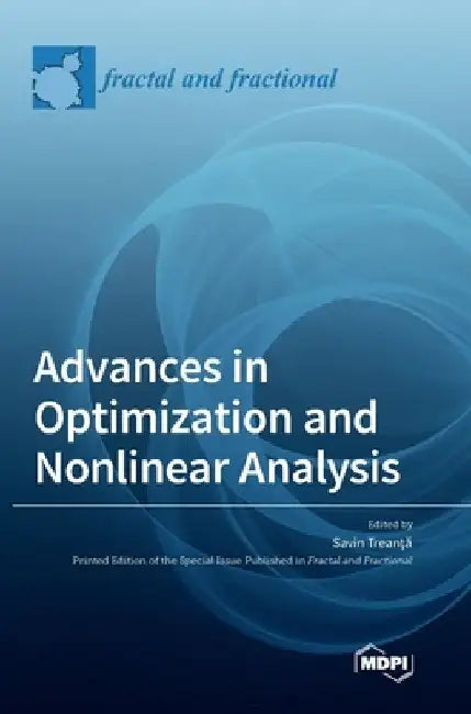 Advances in Optimization and Nonlinear Analysis by Savin Treanta