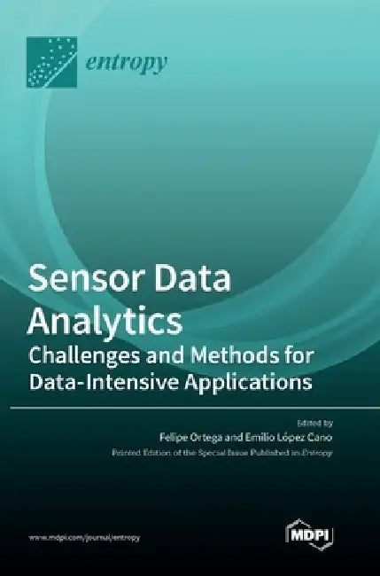 Sensor Data Analytics: Challenges and Methods for Data-Intensive Applications by Felipe Ortega