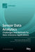 Sensor Data Analytics: Challenges and Methods for Data-Intensive Applications by Felipe Ortega