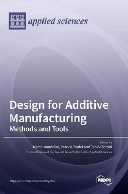 Design for Additive Manufacturing: Methods and Tools by Marco Mandolini