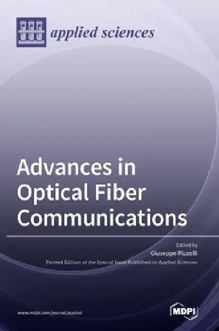 Advances in Optical Fiber Communications by Giuseppe Rizzelli