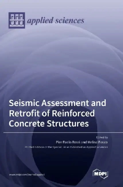 Seismic Assessment and Retrofit of Reinforced Concrete Structures by Pier Paolo Rossi