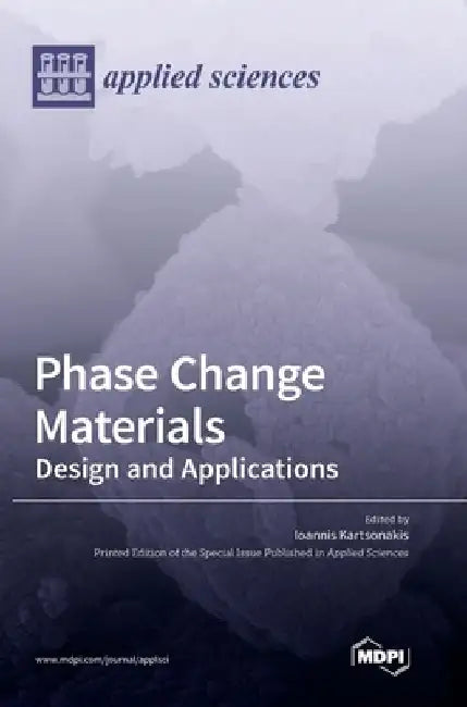 Phase Change Materials: Design and Applications by Ioannis Kartsonakis