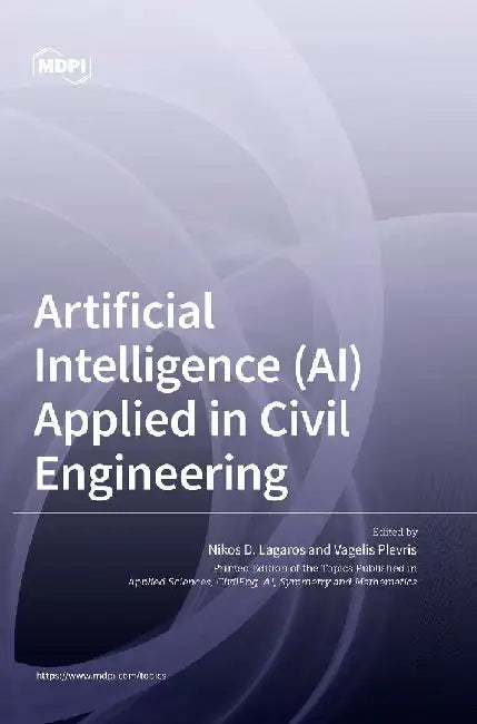 Artificial Intelligence (AI) Applied in Civil Engineering by Nikos D. Lagaros