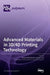 Advanced Materials in 3D/4D Printing Technology by Houwen Matthew Pan