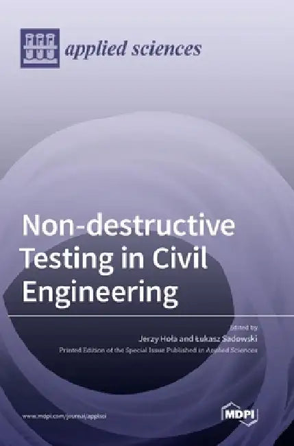 Non-destructive Testing in Civil Engineering by Jerzy Hola