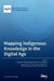 Mapping Indigenous Knowledge in the Digital Age by Romola V. Thumbadoo