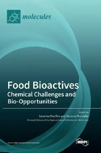 Food Bioactives: Chemical Challenges and Bio-Opportunities by Severina Pacifico