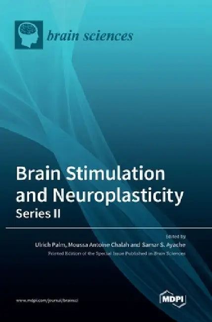 Brain Stimulation and Neuroplasticity- Series II by Ulrich Palm
