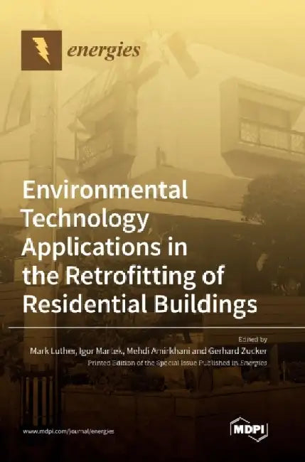 Environmental Technology Applications in the Retrofitting of Residential Buildings by Mark B. Luther