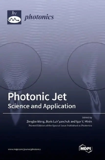 Photonic Jet: Science and Application by Zengbo Wang