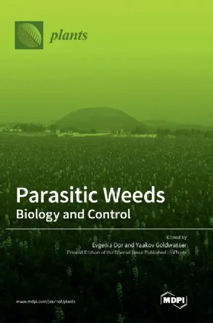 Parasitic Weeds: Biology and Control by Evgenia Dor Dor