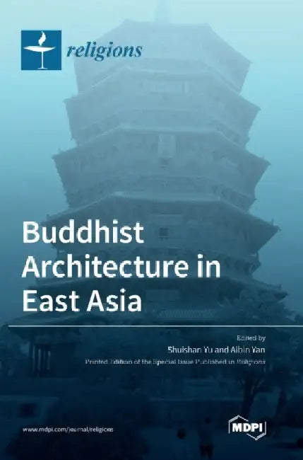 Buddhist Architecture in East Asia by Shuishan Yu