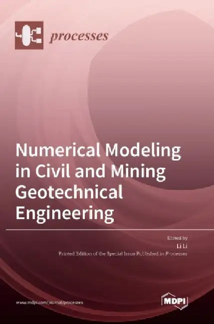 Numerical Modeling in Civil and Mining Geotechnical Engineering by Li Li