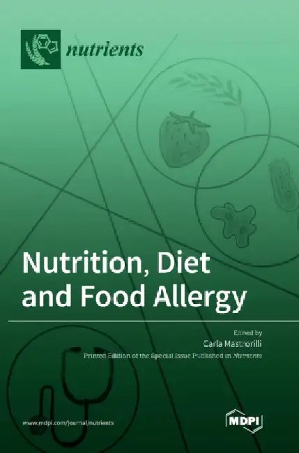 Nutrition, Diet and Food Allergy by Carla Mastrorilli