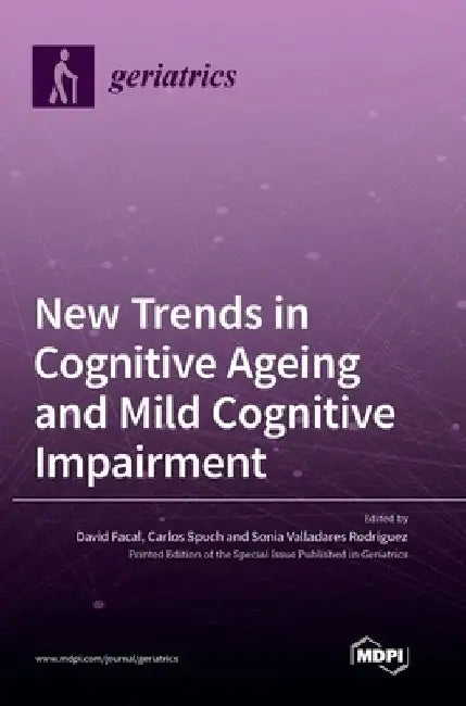 New Trends in Cognitive Ageing and Mild Cognitive Impairment by David Facal