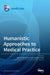 Humanistic Approaches to Medical Practice by Beatrice Gabriela Ioan
