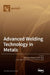 Advanced Welding Technology in Metals by Joao Pedro Oliveira