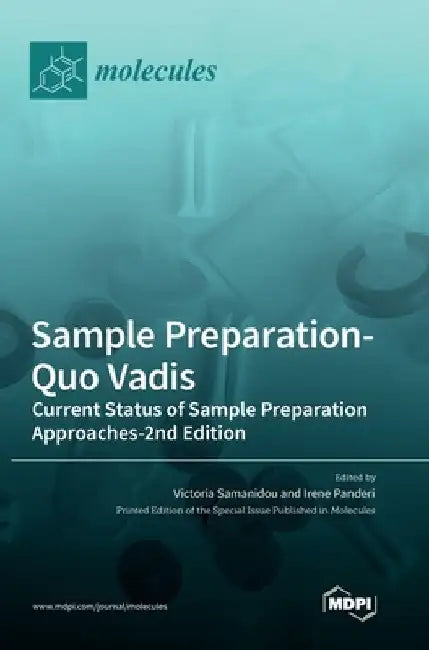 Sample Preparation-Quo Vadis: Current Status of Sample Preparation Approaches-2nd Edition by Victoria Samanidou