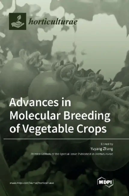 Advances in Molecular Breeding of Vegetable Crops by Yuyang Zhang