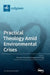 Practical Theology Amid Environmental Crises by Pamela R. McCarroll