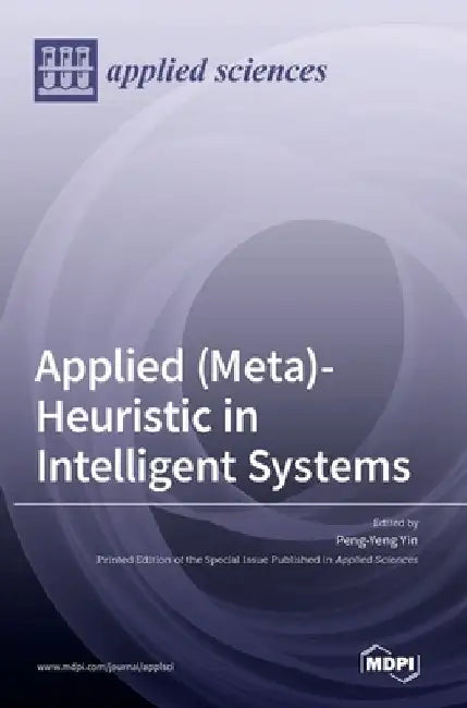 Applied (Meta)-Heuristic in Intelligent Systems by Peng-Yeng Yin