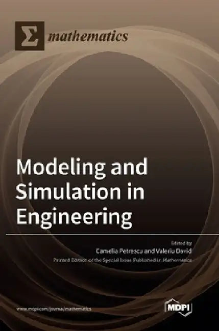 Modeling and Simulation in Engineering by Camelia Petrescu