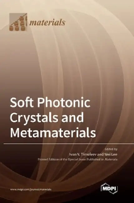 Soft Photonic Crystals and Metamaterials by Ivan V. Timofeev