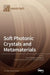 Soft Photonic Crystals and Metamaterials by Ivan V. Timofeev