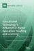 Educational Technology's Influence in Higher Education Teaching and Learning by Maria Limniou