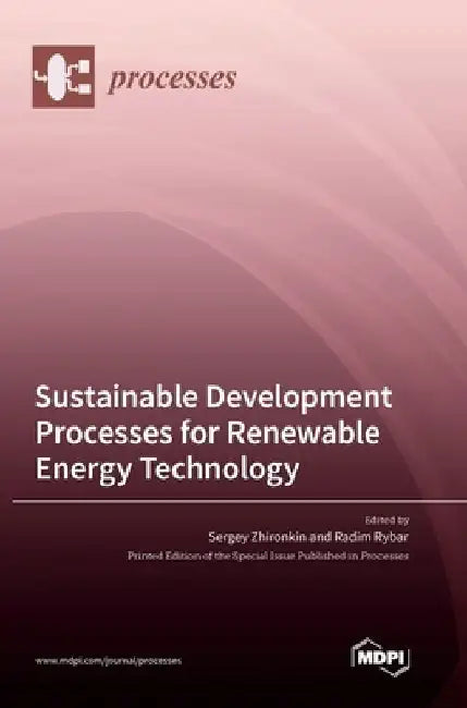 Sustainable Development Processes for Renewable Energy Technology by Sergey Zhironkin