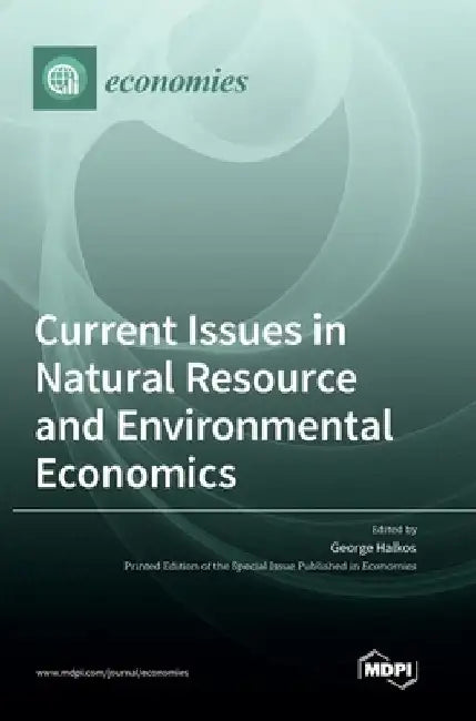 Current Issues in Natural Resource and Environmental Economics by George Halkos