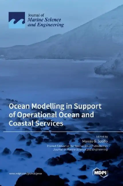 Ocean Modelling in Support of Operational Ocean and Coastal Services by Marcos S. Sotillo