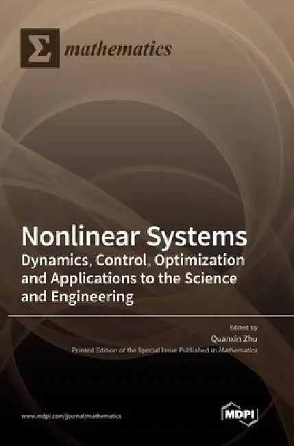 Nonlinear Systems: Dynamics, Control, Optimization and Applications to the Science and Engineering by Quanxin Zhu