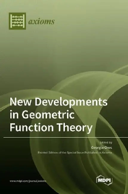 New Developments in Geometric Function Theory by Georgia Irina Oros