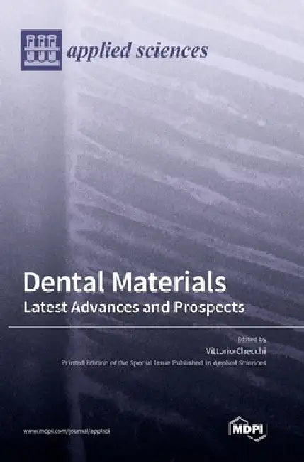 Dental Materials: Latest Advances and Prospects by Vittorio Checchi