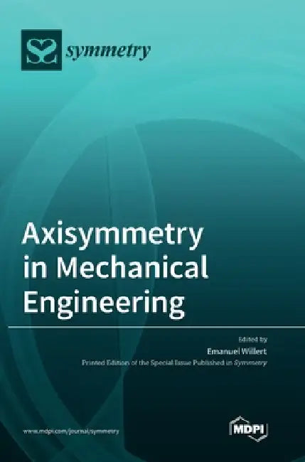 Axisymmetry in Mechanical Engineering by Emanuel Willert