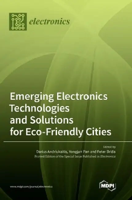 Emerging Electronics Technologies and Solutions for Eco-Friendly Cities by Darius Andriukaitis