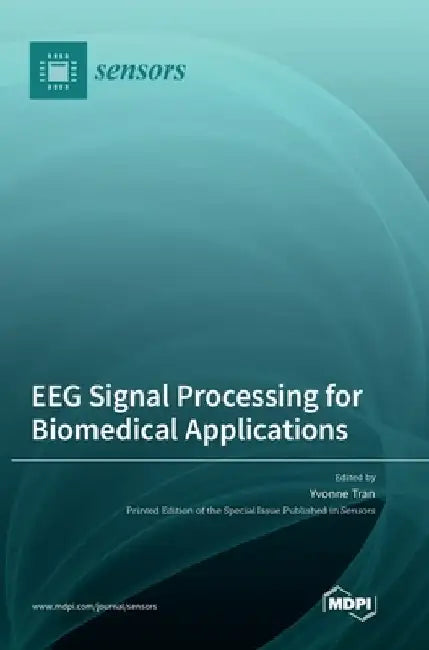 EEG Signal Processing for Biomedical Applications by Yvonne Tran