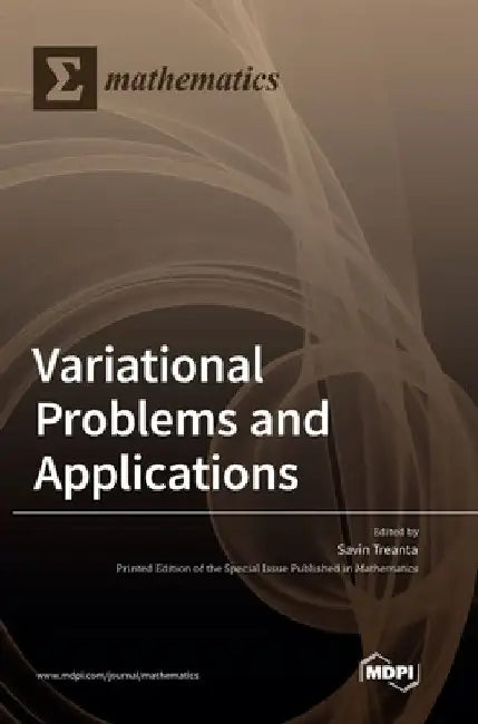 Variational Problems and Applications by Savin Treanta