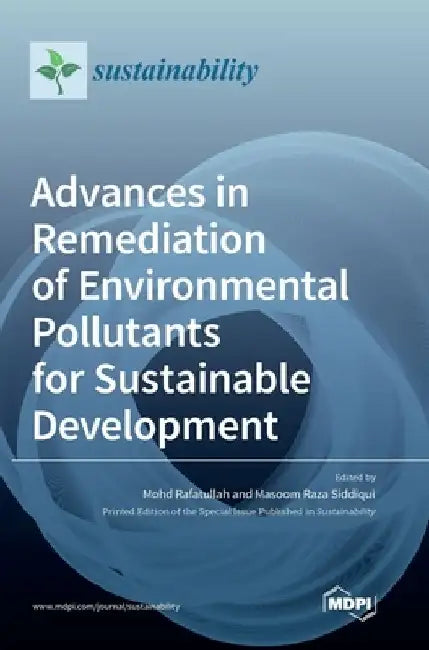 Advances in Remediation of Environmental Pollutants for Sustainable Development by Mohd Rafatullah