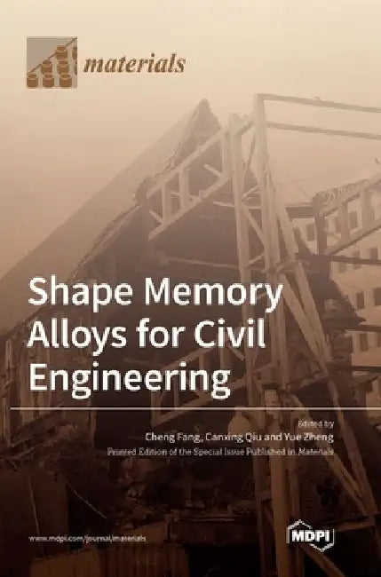 Shape Memory Alloys for Civil Engineering by Cheng Fang
