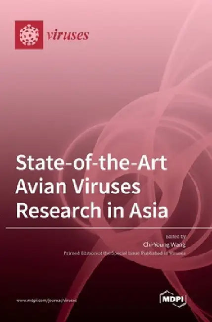 State-of-the-Art Avian Viruses Research in Asia by Chi-Young Wang