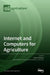 Internet and Computers for Agriculture by Dimitre Dimitrov