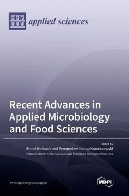 Recent Advances in Applied Microbiology and Food Sciences by Marek Kieliszek