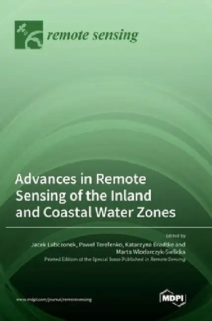 Advances in Remote Sensing of the Inland and Coastal Water Zones by Jacek Lubczonek