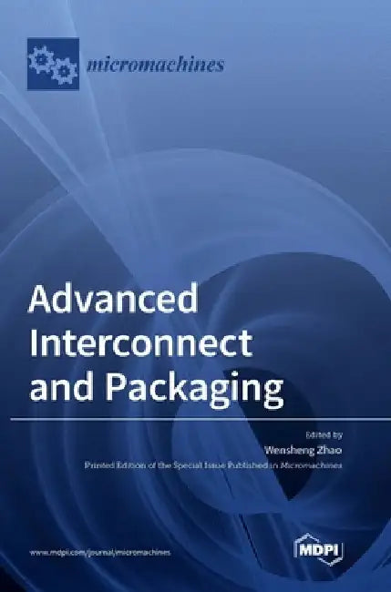 Advanced Interconnect and Packaging by Wensheng Zhao