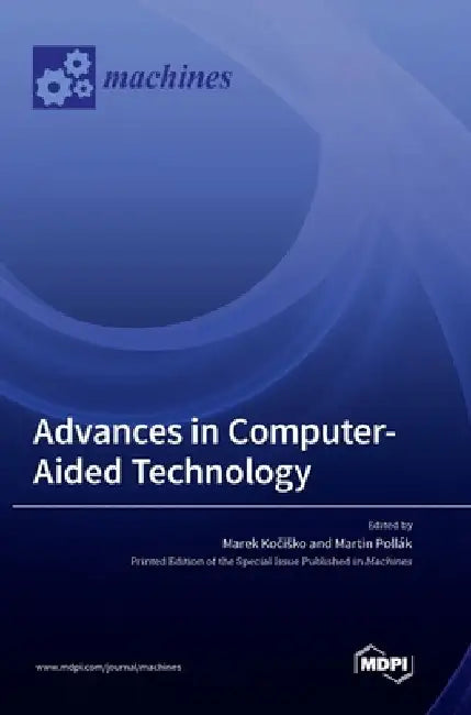 Advances in Computer-Aided Technology by Marek Kočisko